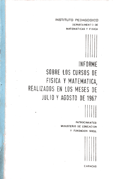 Informe sobre los cursos de fisica y matematica, realizados en los meses de julio y agosto de 1967