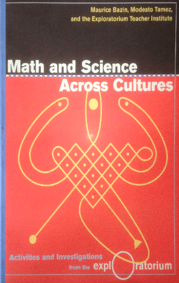 Math and Science Across Culture: Activities and investigations from the Exploratorium